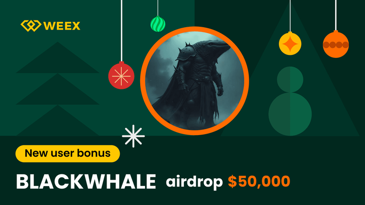 BLACKWHALE 空投:新用户欢迎奖励 50,000 USDT