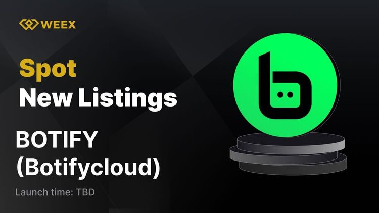 WEEX يرحب بالبلوتيف (BOTIFY) - BOTIFY USDT Spot Trading available الآن