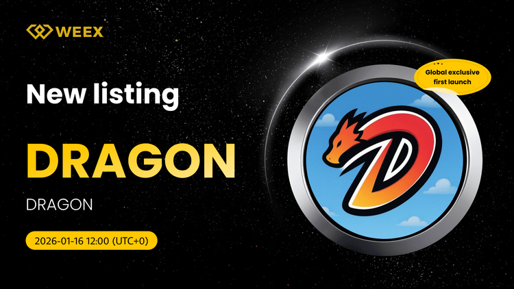 全球独家首次推出：DRAGON Coin现已上架WEEX现货